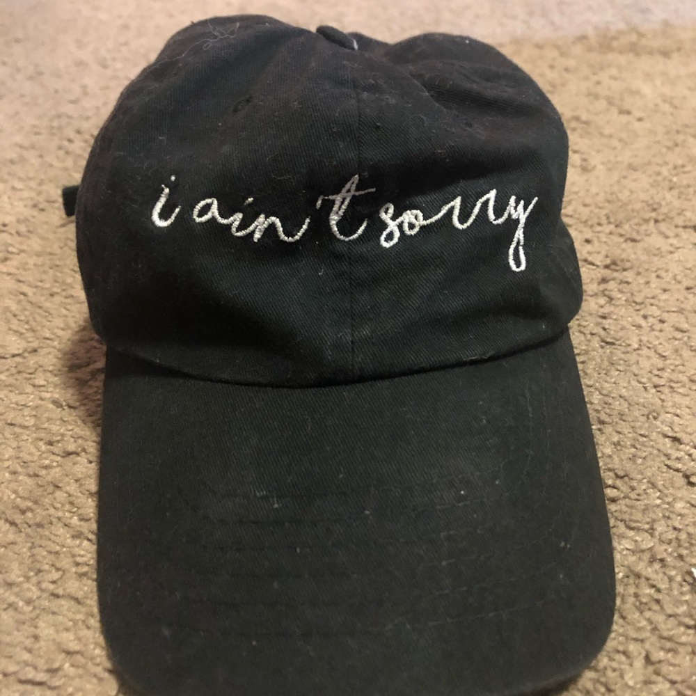 I AINT SORRY Hat